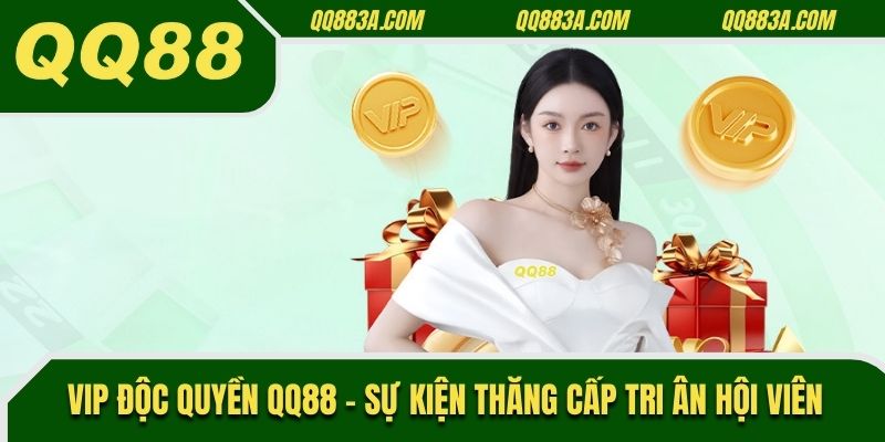 Vip độc quyền QQ88
